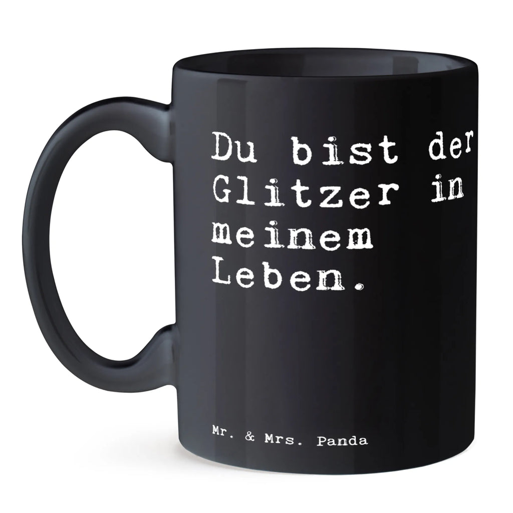 Tasse Sprüche und Zitate Du bist der Glitzer in meinem Leben. Teetasse, Henkeltasse, Coffee Mug, Teebecher, Trinkbecher, kaffeebecher keramik, Frühstückstasse, Geschenktasse, Kaffeepott, Kaffeebecher, Designtasse, Bürotasse, hochwertige tasse, Bedruckte Tasse, tasse für büro, Becher, tasse für kaffee, Teepott, Henkelbecher, Frühstücksbecher, kaffeetasse bedruckt, Trinktasse, schöne tasse, Motivtasse, statement tasse, Kaffeetasse, kaffeebecher bedruckt, Pott, design tasse, Keramiktasse, Mug, Bürobecher, milchkaffeetasse, heißgetränkebecher, Dekotasse, Tasse mit Motiv, Tasse mit Spruch, Sprüchetasse, haferl, Keramikbecher, Kakaotasse, kaffeetasse keramik, Tasse, Sprüche, Lustige Sprüche, Weisheiten, Zitate, Spruch, Spruch Geschenke, Spruch Sprüche Weisheiten Zitate Lustig Weisheit Worte