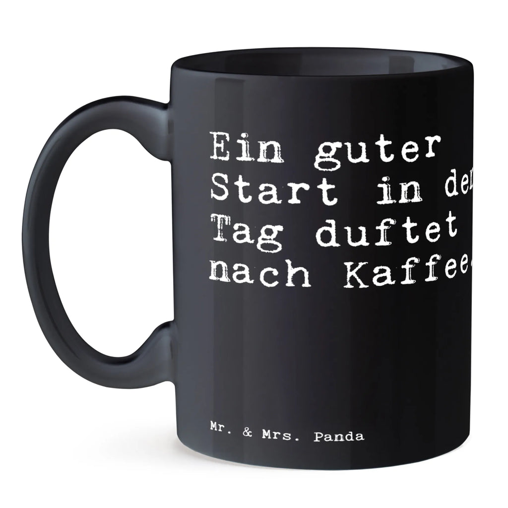 Kubek Ein guter Start in... Tasse mit Zitaten, Keramiktasse, Tasse, Teetasse, Geschenktasse, Porzellantasse, Kaffeetasse, Bürotasse, Tasse mit Motiven, Spruch, Sprüche, lustige Sprüche, Weisheiten, Zitate, Spruch Geschenke, Spruch Sprüche Weisheiten Zitate Lustig Weisheit Worte