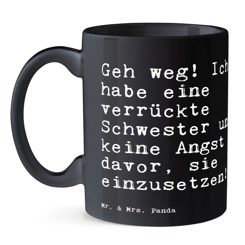 Tasse Sprüche und Zitate Geh weg! Ich habe eine verrückte Schwester und keine Angst davor, sie einzusetzen! Geschenktasse, Tasse, Keramiktasse, Bürotasse, Kaffeetasse, Tasse mit Zitaten, Teetasse, Porzellantasse, Tasse mit Motiven, Spruch, Sprüche, lustige Sprüche, Weisheiten, Zitate, Spruch Geschenke, Spruch Sprüche Weisheiten Zitate Lustig Weisheit Worte