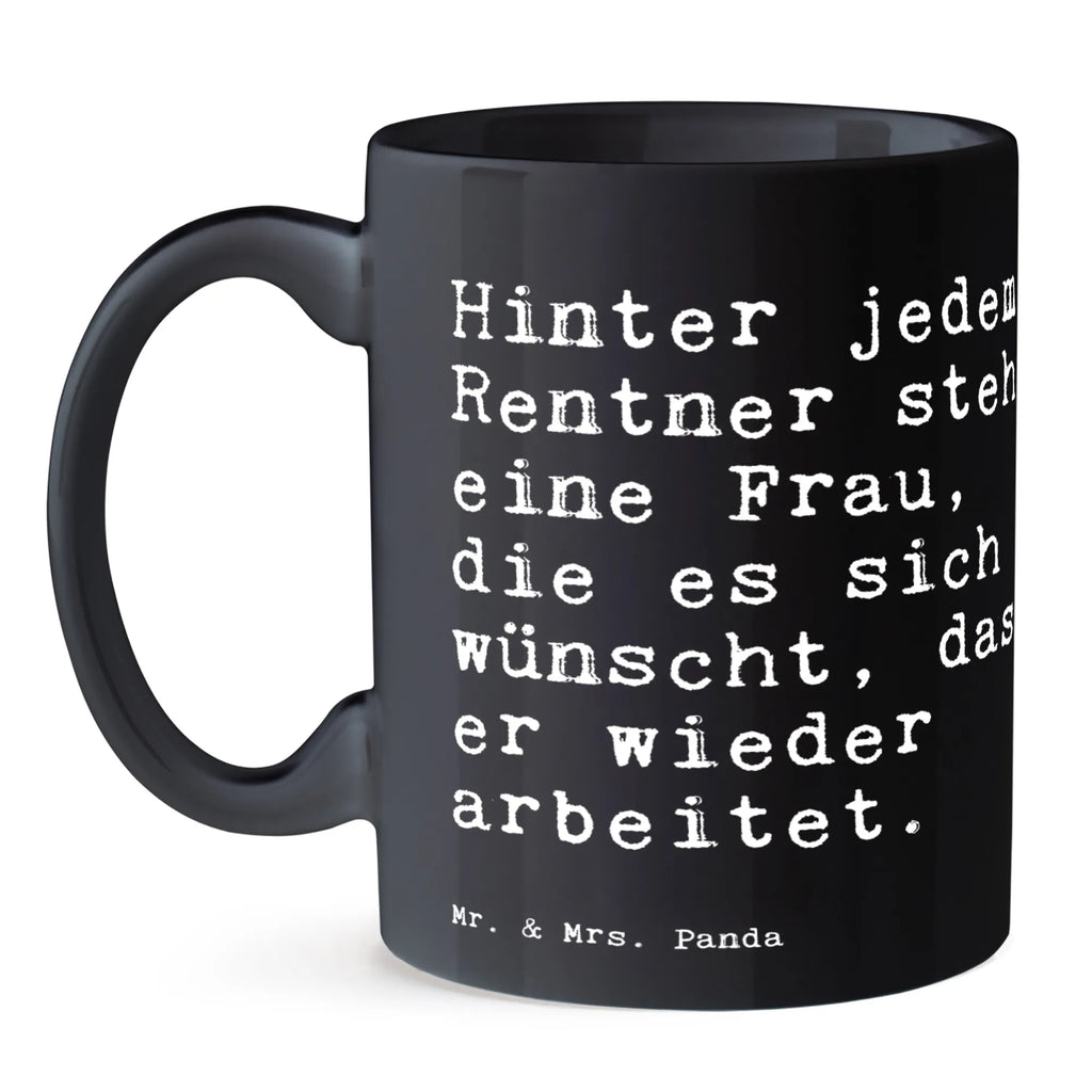 Tasse Sprüche und Zitate Hinter jedem Rentner steht eine Frau, die es sich wünscht, dass er wieder arbeitet. Tasse, Porzellantasse, Tasse mit Zitaten, Bürotasse, Keramiktasse, Kaffeetasse, Teetasse, Geschenktasse, Tasse mit Motiven, Spruch, Sprüche, lustige Sprüche, Weisheiten, Zitate, Spruch Geschenke, Spruch Sprüche Weisheiten Zitate Lustig Weisheit Worte