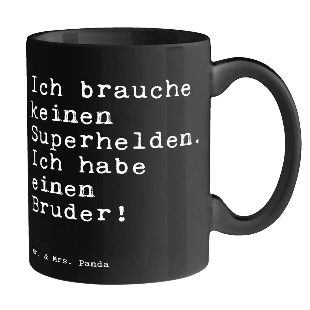 Mug Ich brauche keinen Superhelden.... Bürotasse, Geschenktasse, Porzellantasse, Tasse mit Motiven, Kaffeetasse, Tasse mit Zitaten, Teetasse, Tasse, Keramiktasse, Spruch, Sprüche, lustige Sprüche, Weisheiten, Zitate, Spruch Geschenke, Spruch Sprüche Weisheiten Zitate Lustig Weisheit Worte