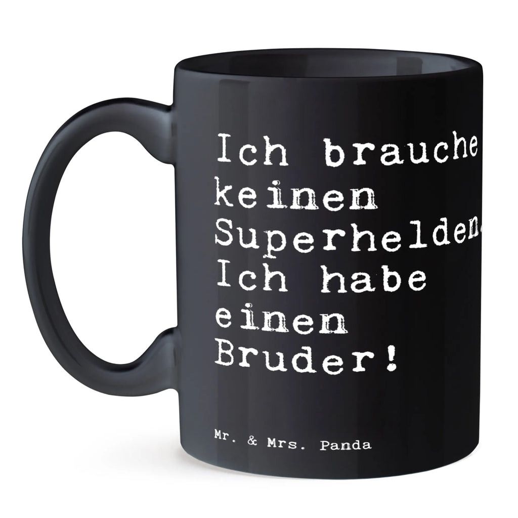 Mug Ich brauche keinen Superhelden.... Bürotasse, Geschenktasse, Porzellantasse, Tasse mit Motiven, Kaffeetasse, Tasse mit Zitaten, Teetasse, Tasse, Keramiktasse, Spruch, Sprüche, lustige Sprüche, Weisheiten, Zitate, Spruch Geschenke, Spruch Sprüche Weisheiten Zitate Lustig Weisheit Worte