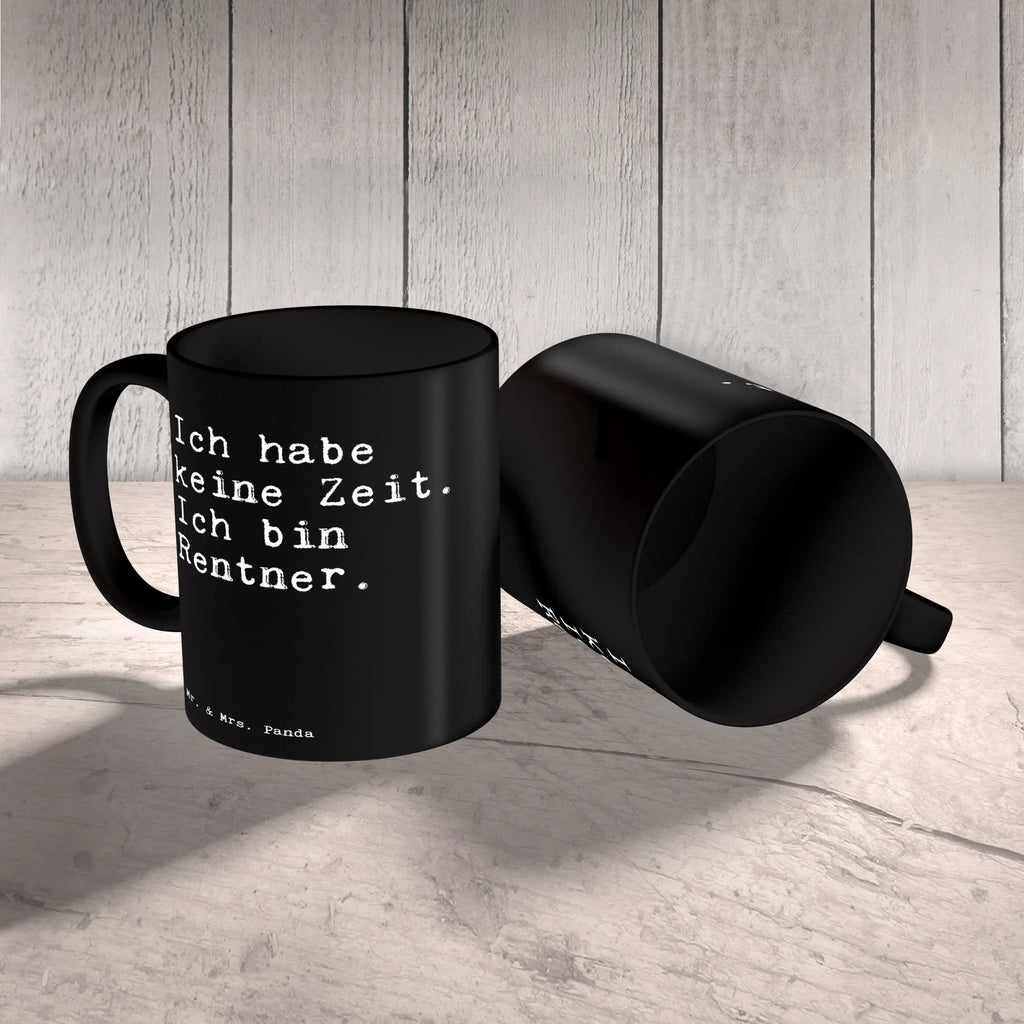 Tasse Sprüche und Zitate Ich habe keine Zeit. Ich bin Rentner. Tasse, Geschenktasse, Teetasse, Bürotasse, Tasse mit Motiven, Keramiktasse, Porzellantasse, Kaffeetasse, Tasse mit Zitaten, Spruch, Sprüche, lustige Sprüche, Weisheiten, Zitate, Spruch Geschenke, Spruch Sprüche Weisheiten Zitate Lustig Weisheit Worte