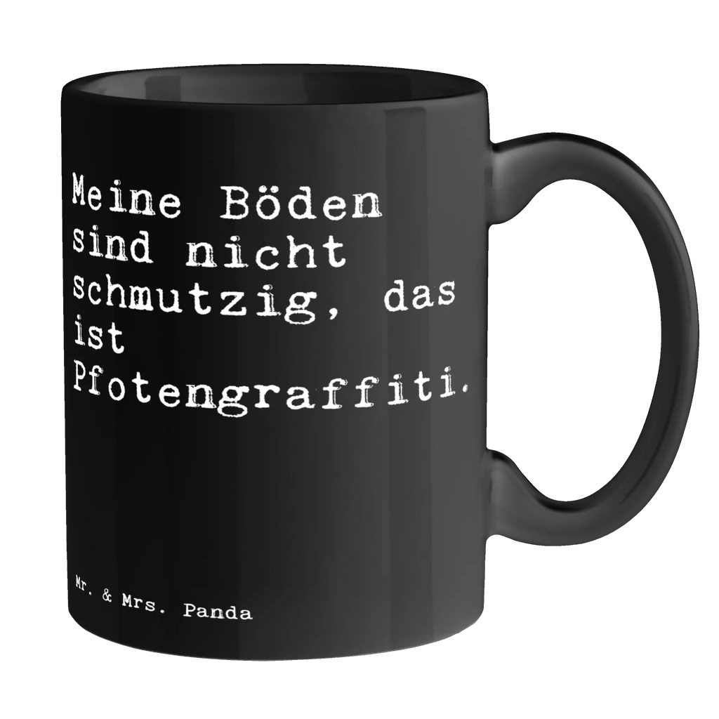 Tasse Sprüche und Zitate Meine Böden sind nicht schmutzig, das ist Pfotengraffiti. Tasse mit Zitaten, Teetasse, Kaffeetasse, Porzellantasse, Tasse mit Motiven, Tasse, Keramiktasse, Bürotasse, Geschenktasse, Spruch, Sprüche, lustige Sprüche, Weisheiten, Zitate, Spruch Geschenke, Spruch Sprüche Weisheiten Zitate Lustig Weisheit Worte