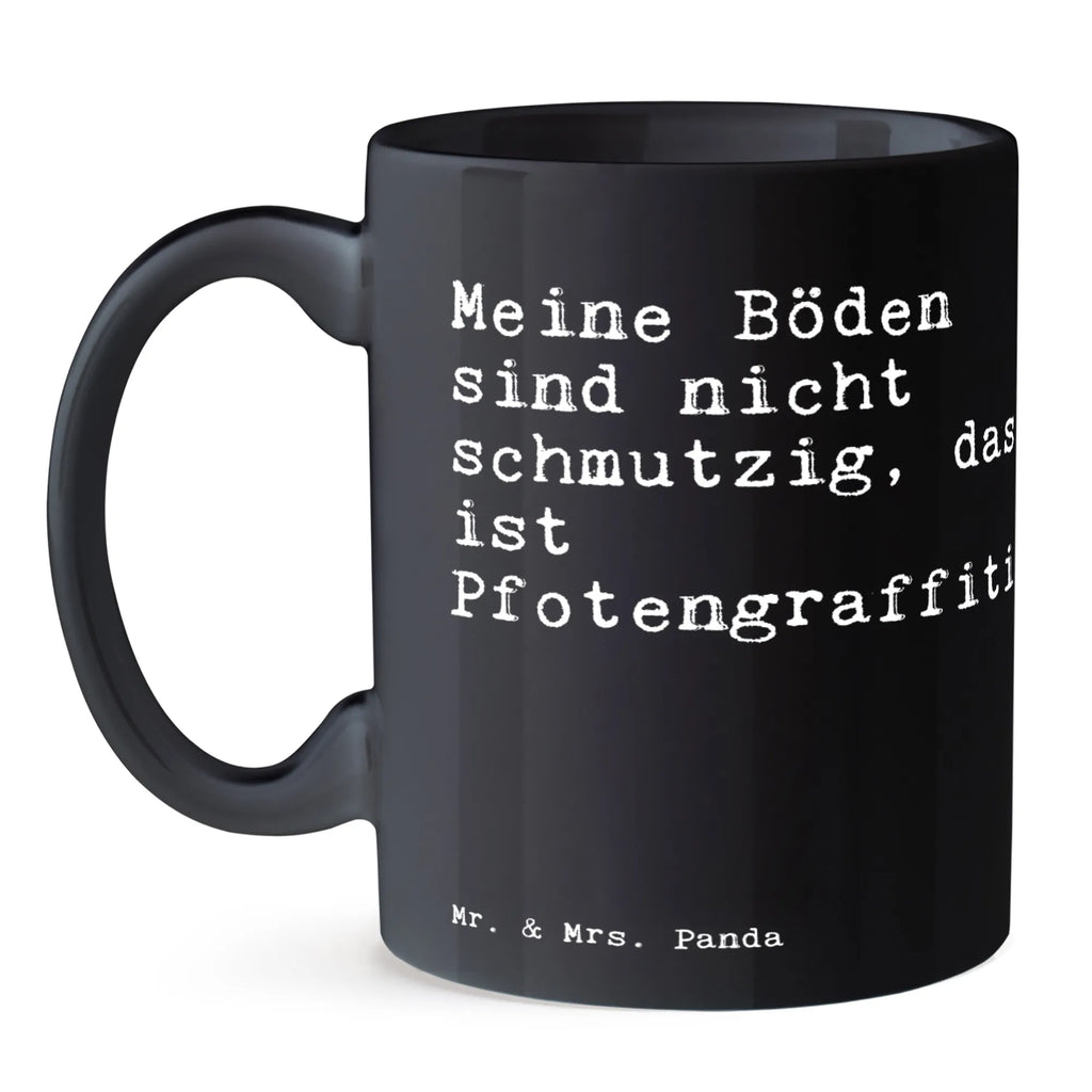 Tasse Sprüche und Zitate Meine Böden sind nicht schmutzig, das ist Pfotengraffiti. Tasse mit Zitaten, Teetasse, Kaffeetasse, Porzellantasse, Tasse mit Motiven, Tasse, Keramiktasse, Bürotasse, Geschenktasse, Spruch, Sprüche, lustige Sprüche, Weisheiten, Zitate, Spruch Geschenke, Spruch Sprüche Weisheiten Zitate Lustig Weisheit Worte