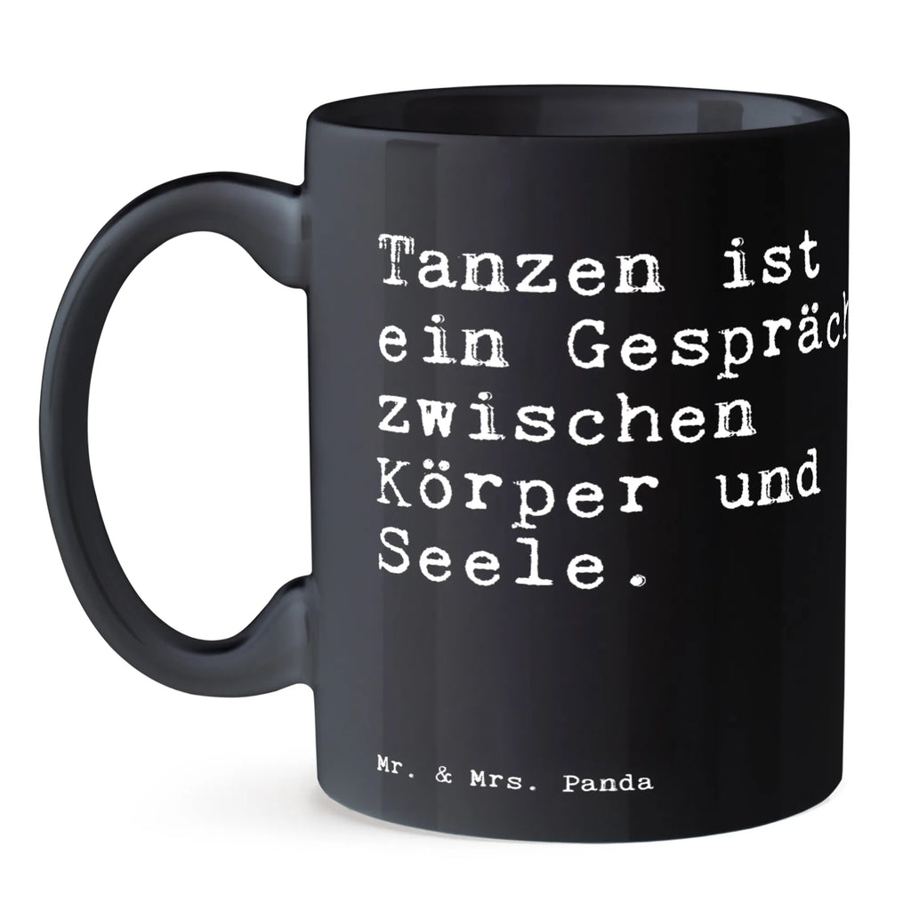 Tasse Sprüche und Zitate Tanzen ist ein Gespräch zwischen Körper und Seele. Kaffeetasse, Porzellantasse, Keramiktasse, Teetasse, Tasse, Tasse mit Zitaten, Bürotasse, Geschenktasse, Tasse mit Motiven, Spruch, Sprüche, lustige Sprüche, Weisheiten, Zitate, Spruch Geschenke, Spruch Sprüche Weisheiten Zitate Lustig Weisheit Worte
