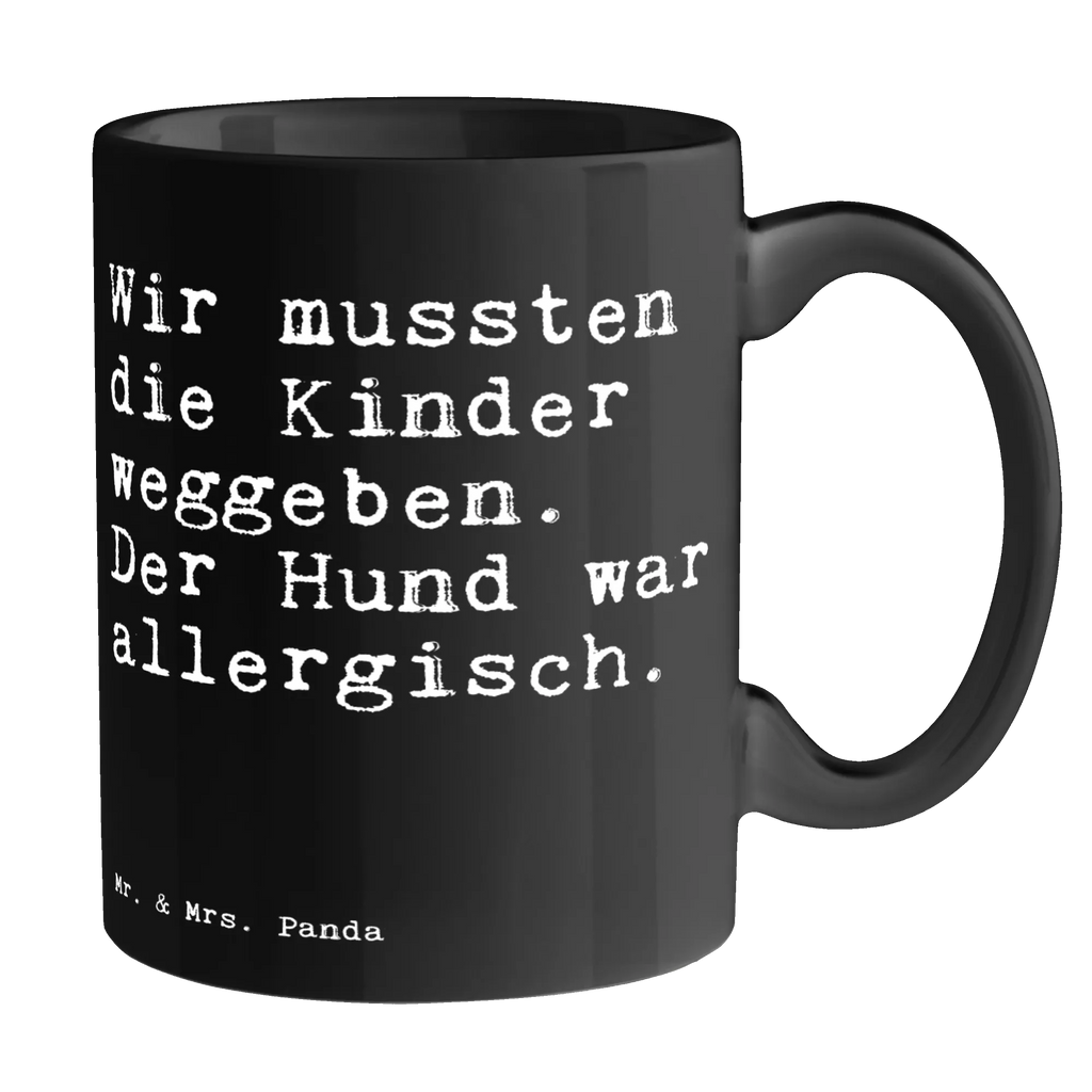 Kubek Wir mussten die Kinder... design tasse, Kaffeebecher, kaffeetasse bedruckt, Sprüchetasse, hochwertige tasse, schöne tasse, Bedruckte Tasse, haferl, milchkaffeetasse, tasse für kaffee, Dekotasse, Henkeltasse, Motivtasse, Becher, Bürobecher, Henkelbecher, Kaffeetasse, Tasse, Keramikbecher, Tasse mit Spruch, heißgetränkebecher, Tasse mit Motiv, kaffeebecher bedruckt, Mug, Pott, Teetasse, Teebecher, Bürotasse, Trinkbecher, Teepott, Kakaotasse, Designtasse, kaffeetasse keramik, Frühstückstasse, Keramiktasse, statement tasse, Frühstücksbecher, Coffee Mug, tasse für büro, kaffeebecher keramik, Kaffeepott, Geschenktasse, Trinktasse, Sprüche, Lustige Sprüche, Weisheiten, Zitate, Spruch, Spruch Geschenke, Spruch Sprüche Weisheiten Zitate Lustig Weisheit Worte