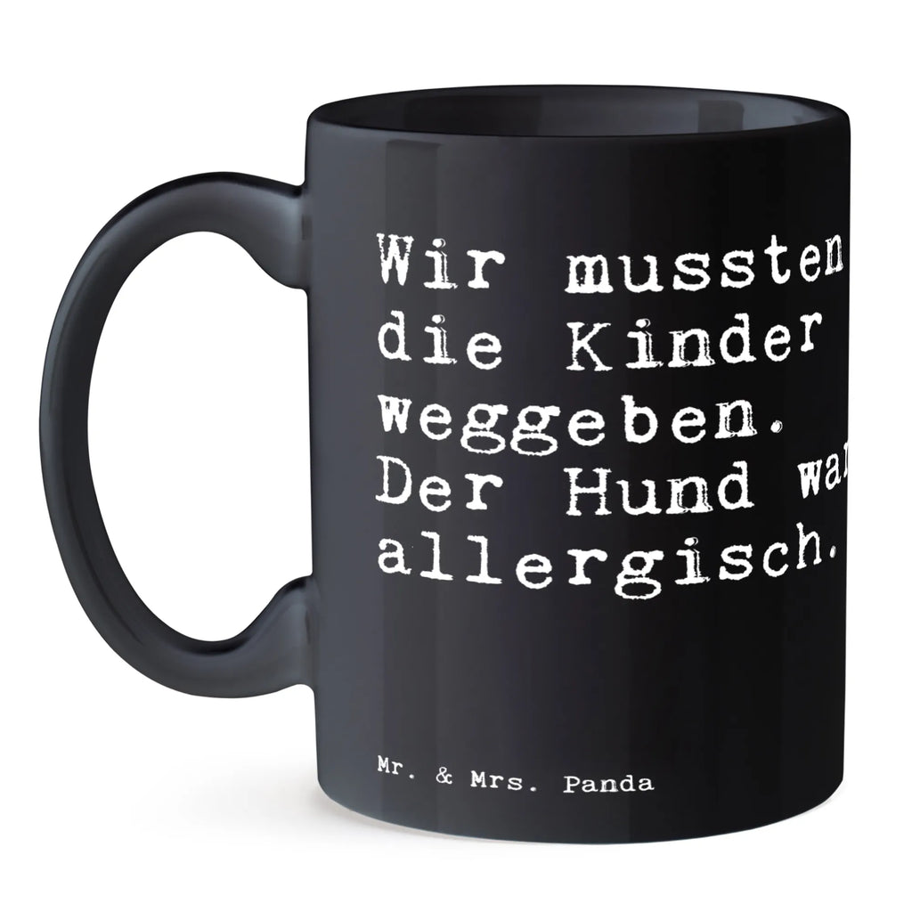 Kubek Wir mussten die Kinder... design tasse, Kaffeebecher, kaffeetasse bedruckt, Sprüchetasse, hochwertige tasse, schöne tasse, Bedruckte Tasse, haferl, milchkaffeetasse, tasse für kaffee, Dekotasse, Henkeltasse, Motivtasse, Becher, Bürobecher, Henkelbecher, Kaffeetasse, Tasse, Keramikbecher, Tasse mit Spruch, heißgetränkebecher, Tasse mit Motiv, kaffeebecher bedruckt, Mug, Pott, Teetasse, Teebecher, Bürotasse, Trinkbecher, Teepott, Kakaotasse, Designtasse, kaffeetasse keramik, Frühstückstasse, Keramiktasse, statement tasse, Frühstücksbecher, Coffee Mug, tasse für büro, kaffeebecher keramik, Kaffeepott, Geschenktasse, Trinktasse, Sprüche, Lustige Sprüche, Weisheiten, Zitate, Spruch, Spruch Geschenke, Spruch Sprüche Weisheiten Zitate Lustig Weisheit Worte