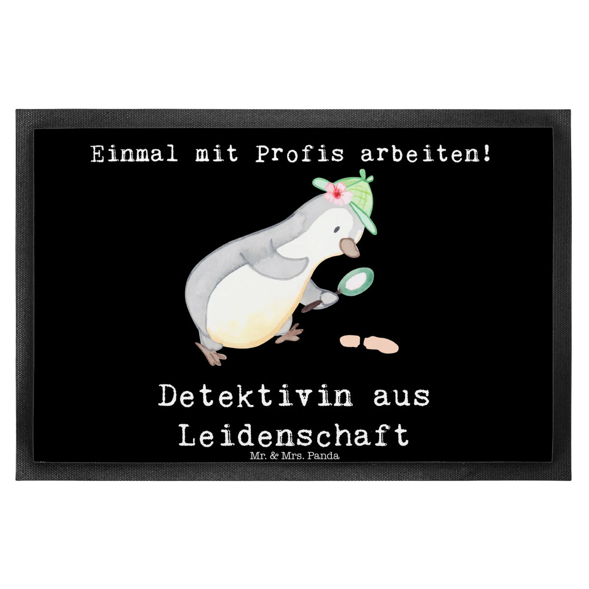 Fußmatte Detektivin Leidenschaft flurmatte, Schmutzfangmatte, Schmutzfänger, Eingangsteppich, matte haustür, Fußabstreifer, Outdoor-Matte, Fußabtreter, Bodenvorleger, Haustürmatte, Sauberlaufmatte, hausmatte, teppichmatte, Schmutzfangteppich, abstreifer, Vorleger, Abtretmatte, Türmatte, Gummi-Fußmatte, Fussmatte, außenmatte, fußmatte, Schmutzmatte, Eingangsmatte, Schuhabstreifer, bodenmatte, Gummimatte, Türvorleger, Abtreter, Geschenk, Schenken, Jubiläum, Danke, Dankeschön, Beruf, Ausbildung, Abschied, Rente, Kollege, Kollegin, Arbeitskollege, Mitarbeiter, Firma, Agentin, Detektivausbildung, Privatdetektei, Spurensuche, Wirtschaftsdetektei, Ermittlerin, Berufsdetektivin, Detektivin
