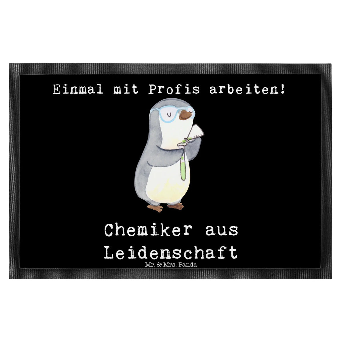 Fußmatte Chemiker Leidenschaft Abtreter, Outdoor-Matte, Schmutzfangmatte, Schuhabstreifer, außenmatte, Gummi-Fußmatte, Fussmatte, Eingangsmatte, Türvorleger, Türmatte, Schmutzfangteppich, fußmatte, Haustürmatte, hausmatte, Abtretmatte, Gummimatte, Bodenvorleger, matte haustür, Schmutzfänger, Eingangsteppich, Fußabstreifer, Schmutzmatte, Sauberlaufmatte, teppichmatte, abstreifer, bodenmatte, Fußabtreter, flurmatte, Vorleger, Geschenk, Schenken, Jubiläum, Danke, Dankeschön, Beruf, Ausbildung, Abschied, Rente, Kollege, Kollegin, Arbeitskollege, Mitarbeiter, Firma, Wissenschaftler, Forschung, Labor, Naturwissenschaftler, Chemielaborant, Chemiker, Studium