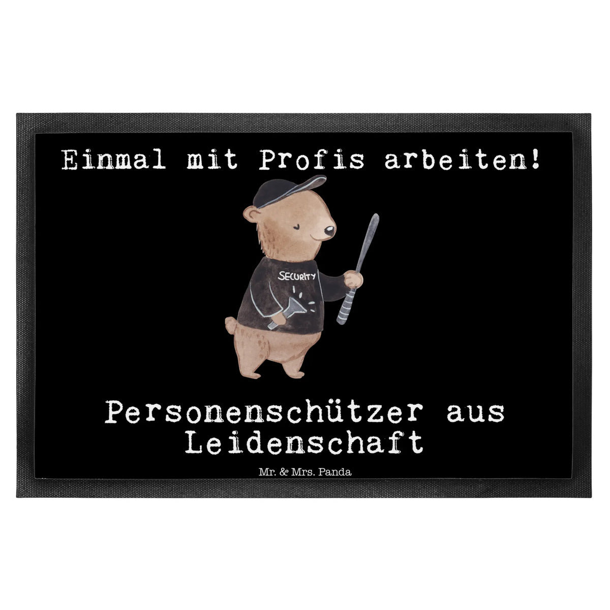Fußmatte Personenschützer Leidenschaft Türvorleger, Gummimatte, Fussmatte, matte haustür, Schuhabstreifer, Fußabtreter, Abtreter, Haustürmatte, Sauberlaufmatte, Türmatte, außenmatte, Bodenvorleger, Schmutzfangmatte, fußmatte, Abtretmatte, flurmatte, Outdoor-Matte, teppichmatte, Fußabstreifer, abstreifer, hausmatte, Gummi-Fußmatte, Schmutzfangteppich, Schmutzfänger, Eingangsteppich, bodenmatte, Vorleger, Eingangsmatte, Schmutzmatte, Geschenk, Schenken, Jubiläum, Danke, Dankeschön, Beruf, Ausbildung, Abschied, Rente, Kollege, Kollegin, Arbeitskollege, Mitarbeiter, Firma, Bodyguard, Personenschützer