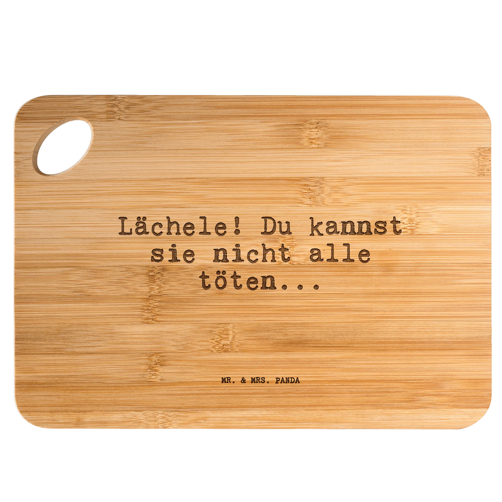 Schneidebrett Lächele! Du kannst sie... Schneidebrett, Küchenbrett, Holzbrett, Brett, Hackbrett, Holzbrettchen, Servierbrett, Frühstücksbrett, Spruch, Sprüche, lustige Sprüche, Weisheiten, Zitate, Spruch Geschenke, Spruch Sprüche Weisheiten Zitate Lustig Weisheit Worte