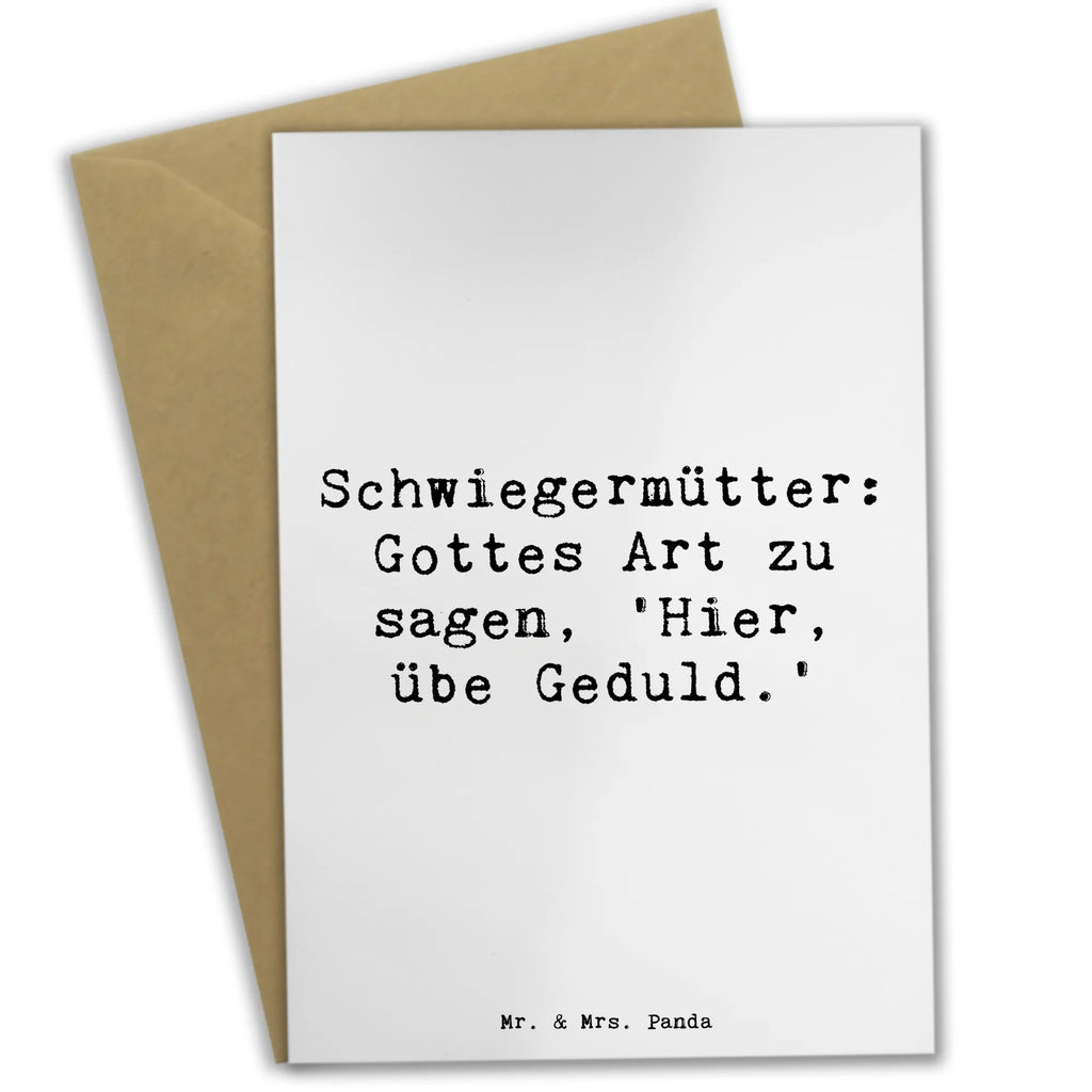 Greetings card Saying Schwiegermütter: Gottes Art zu sagen, 'Hier, übe Geduld.' Glückwunschkarte, Karte, Grußkarte, Klappkarte, Einladungskarte, Geburtstagskarte, Hochzeitskarte, Ansichtskarten, Familie, Vatertag, Muttertag, Bruder, Schwester, Mama, Papa, Oma, Opa