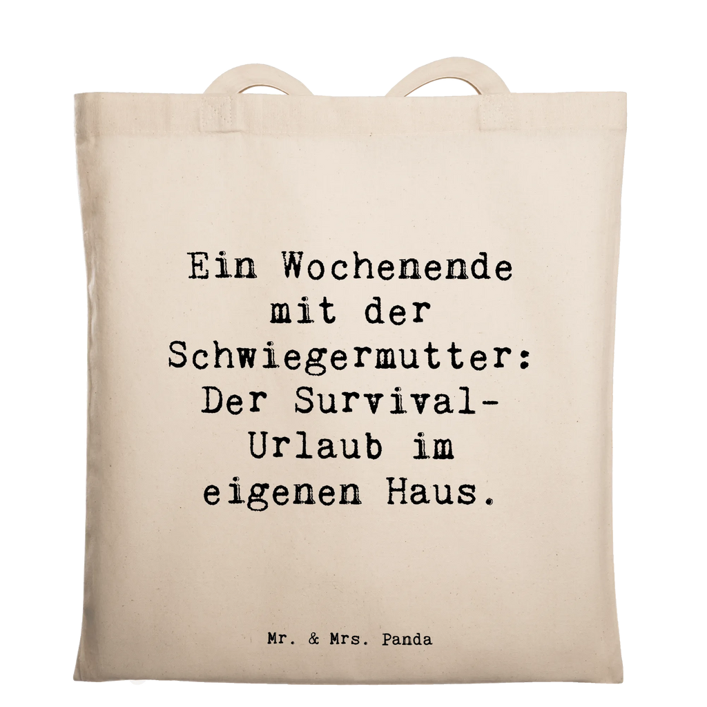 Tote bag Saying Ein Wochenende mit der Schwiegermutter: Der Survival-Urlaub im eigenen Haus. Beuteltasche, Beutel, Einkaufstasche, Jutebeutel, Stoffbeutel, Tasche, Shopper, Umhängetasche, Strandtasche, Schultertasche, Stofftasche, Tragetasche, Badetasche, Jutetasche, Einkaufstüte, Laptoptasche, Familie, Vatertag, Muttertag, Bruder, Schwester, Mama, Papa, Oma, Opa
