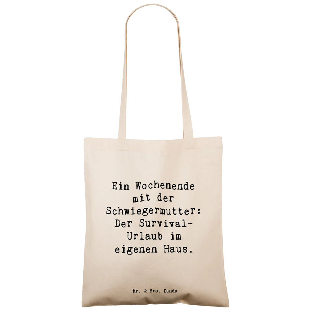 Tote bag Saying Ein Wochenende mit der Schwiegermutter: Der Survival-Urlaub im eigenen Haus. Beuteltasche, Beutel, Einkaufstasche, Jutebeutel, Stoffbeutel, Tasche, Shopper, Umhängetasche, Strandtasche, Schultertasche, Stofftasche, Tragetasche, Badetasche, Jutetasche, Einkaufstüte, Laptoptasche, Familie, Vatertag, Muttertag, Bruder, Schwester, Mama, Papa, Oma, Opa