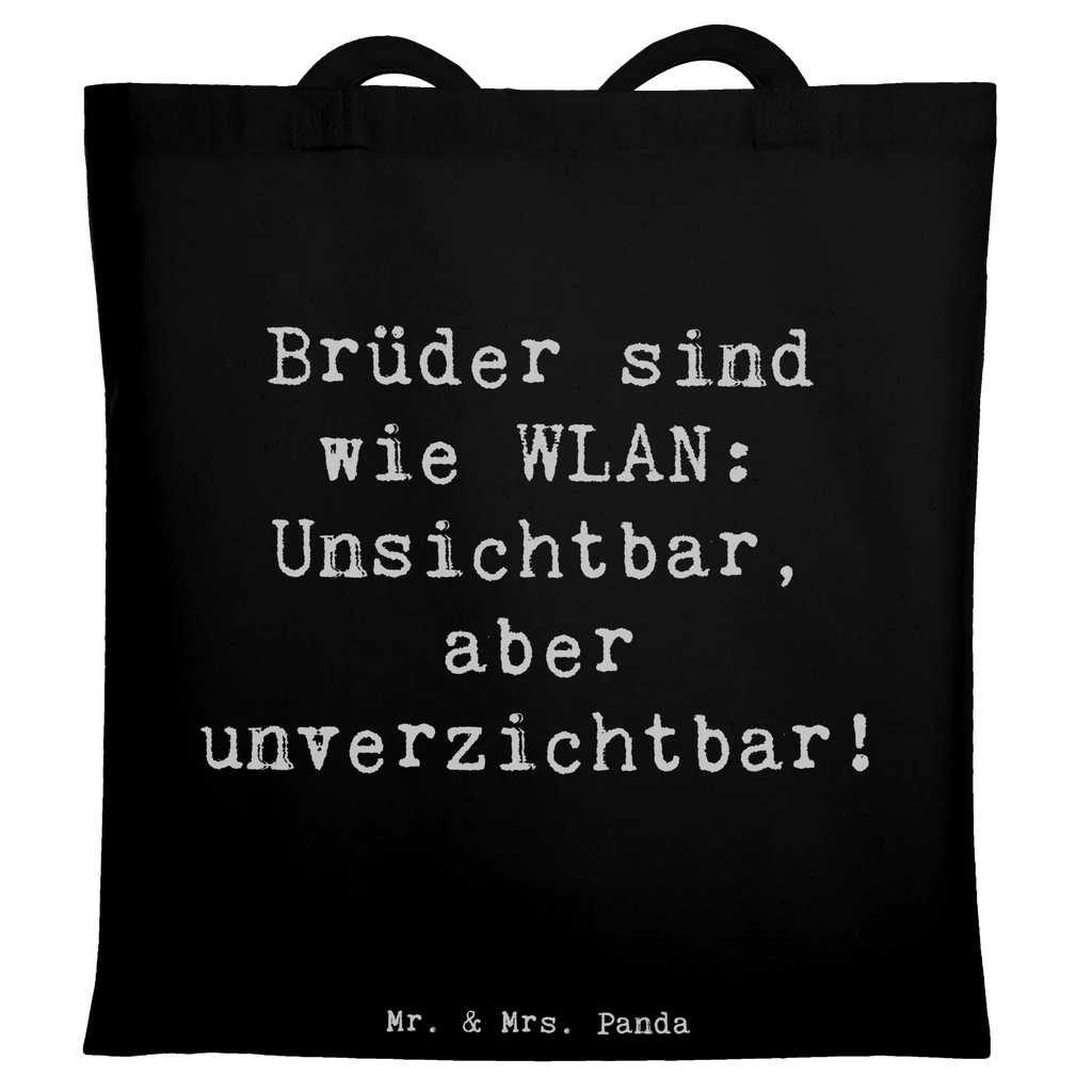 Tragetasche Spruch Brüder sind wie WLAN: Unsichtbar, aber unverzichtbar! Beuteltasche, Beutel, Einkaufstasche, Jutebeutel, Stoffbeutel, Tasche, Shopper, Umhängetasche, Strandtasche, Schultertasche, Stofftasche, Tragetasche, Badetasche, Jutetasche, Einkaufstüte, Laptoptasche, Familie, Vatertag, Muttertag, Bruder, Schwester, Mama, Papa, Oma, Opa