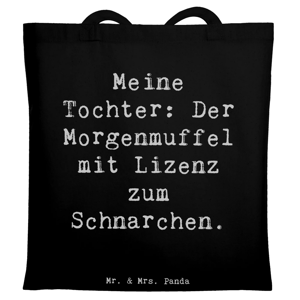 Tote bag Saying Meine Tochter: Der Morgenmuffel mit Lizenz zum Schnarchen. Beuteltasche, Beutel, Einkaufstasche, Jutebeutel, Stoffbeutel, Tasche, Shopper, Umhängetasche, Strandtasche, Schultertasche, Stofftasche, Tragetasche, Badetasche, Jutetasche, Einkaufstüte, Laptoptasche, Familie, Vatertag, Muttertag, Bruder, Schwester, Mama, Papa, Oma, Opa