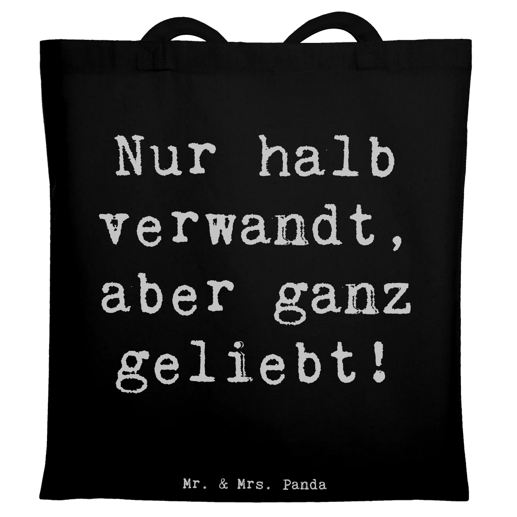 Tote bag Saying Nur halb verwandt, aber ganz geliebt! Beuteltasche, Beutel, Einkaufstasche, Jutebeutel, Stoffbeutel, Tasche, Shopper, Umhängetasche, Strandtasche, Schultertasche, Stofftasche, Tragetasche, Badetasche, Jutetasche, Einkaufstüte, Laptoptasche, Familie, Vatertag, Muttertag, Bruder, Schwester, Mama, Papa, Oma, Opa