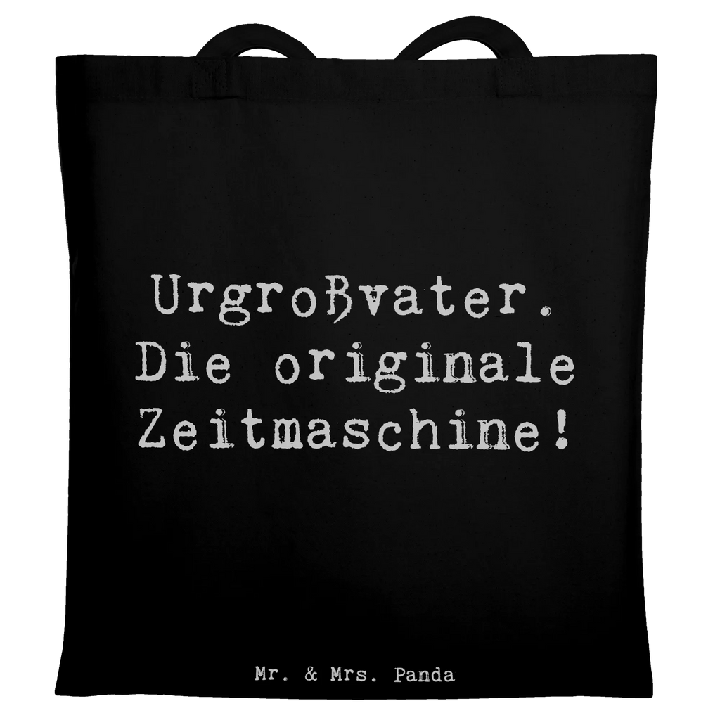 Tote bag Saying Urgroßvater. Die originale Zeitmaschine! Beuteltasche, Beutel, Einkaufstasche, Jutebeutel, Stoffbeutel, Tasche, Shopper, Umhängetasche, Strandtasche, Schultertasche, Stofftasche, Tragetasche, Badetasche, Jutetasche, Einkaufstüte, Laptoptasche, Familie, Vatertag, Muttertag, Bruder, Schwester, Mama, Papa, Oma, Opa
