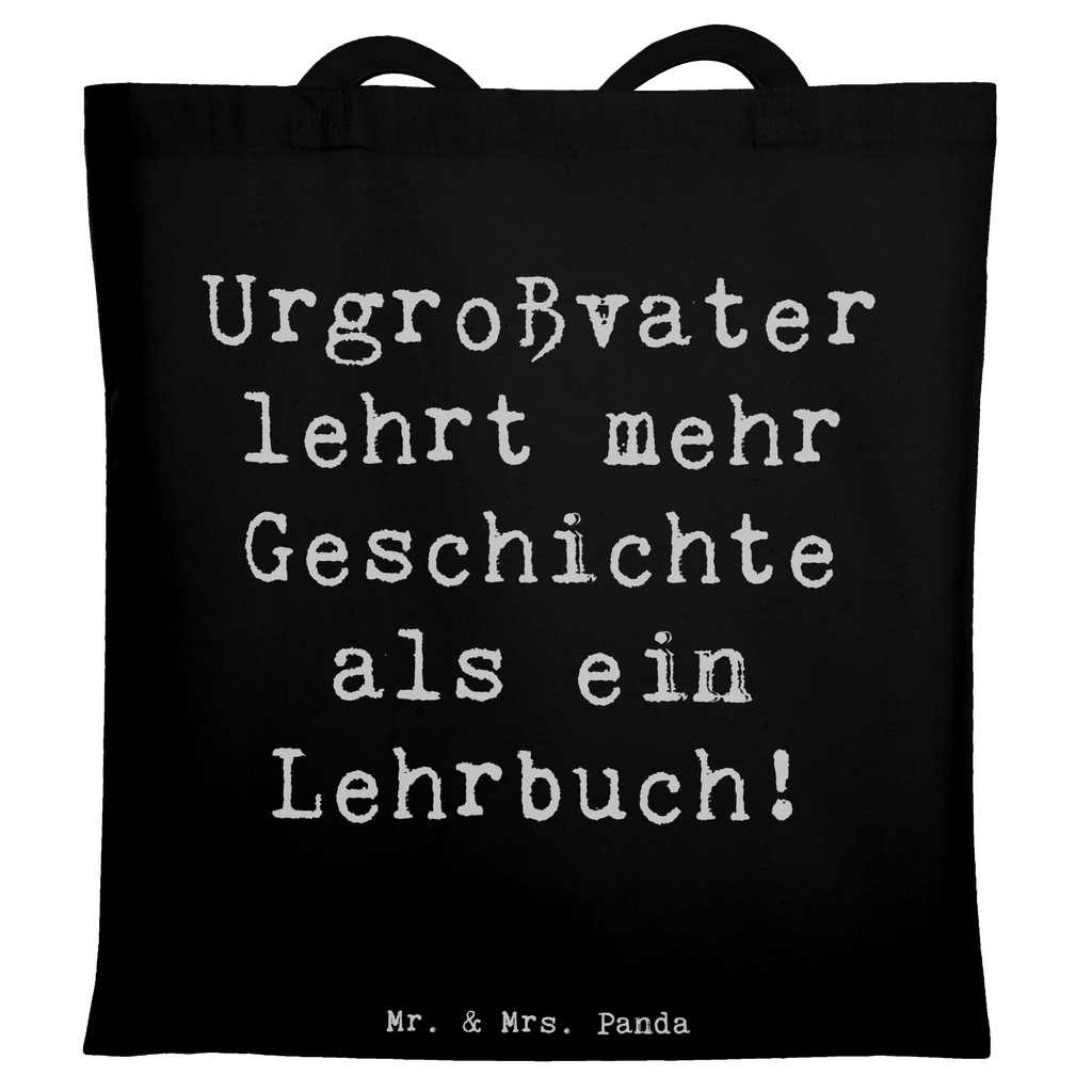 Tote bag Saying Urgroßvater lehrt mehr Geschichte als ein Lehrbuch! Beuteltasche, Beutel, Einkaufstasche, Jutebeutel, Stoffbeutel, Tasche, Shopper, Umhängetasche, Strandtasche, Schultertasche, Stofftasche, Tragetasche, Badetasche, Jutetasche, Einkaufstüte, Laptoptasche, Familie, Vatertag, Muttertag, Bruder, Schwester, Mama, Papa, Oma, Opa