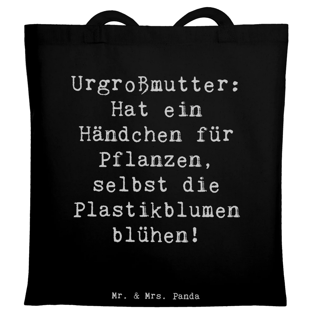 Tote bag Saying Urgroßmutter: Hat ein Händchen für Pflanzen, selbst die Plastikblumen blühen! Beuteltasche, Beutel, Einkaufstasche, Jutebeutel, Stoffbeutel, Tasche, Shopper, Umhängetasche, Strandtasche, Schultertasche, Stofftasche, Tragetasche, Badetasche, Jutetasche, Einkaufstüte, Laptoptasche, Familie, Vatertag, Muttertag, Bruder, Schwester, Mama, Papa, Oma, Opa