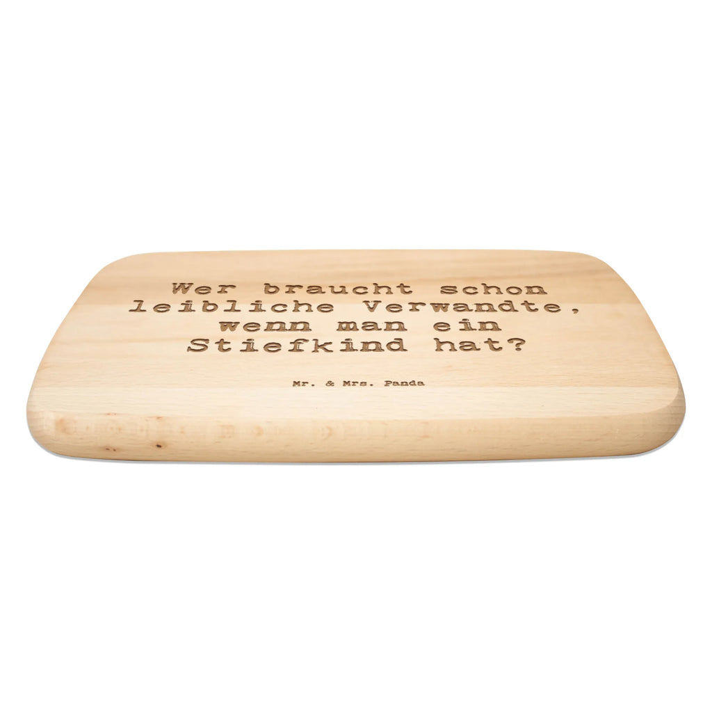 Serving board Saying Wer braucht schon leibliche Verwandte, wenn man ein Stiefkind hat? cutting board, breakfast board, Board, Family, Father's Day, Mother's Day, brother, sister, Mom, Dad