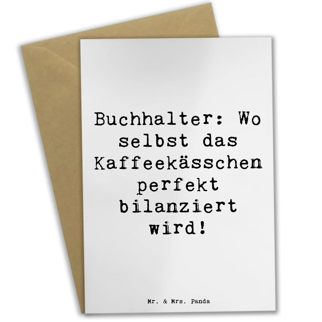 Greetings card Saying Buchhalter: Wo selbst das Kaffeekässchen perfekt bilanziert wird! Grußkarte, Klappkarte, Einladungskarte, Glückwunschkarte, Hochzeitskarte, Geburtstagskarte, Karte, Ansichtskarten, Beruf, Ausbildung, Jubiläum, Abschied, Rente, Kollege, Kollegin, Geschenk, Schenken, Arbeitskollege, Mitarbeiter, Firma, Danke, Dankeschön