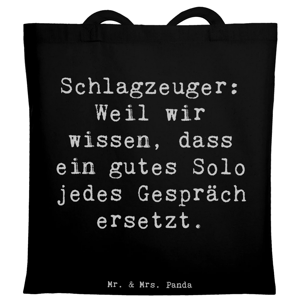 Tote bag Saying Schlagzeuger: Weil wir wissen, dass ein gutes Solo jedes Gespräch ersetzt. Shopper, Beutel, Einkaufstüte, Stofftasche, Jutetasche, Beuteltasche, Laptoptasche, Einkaufstasche, Badetasche, Umhängetasche, Stoffbeutel, Schultertasche, Strandtasche, Jutebeutel, Tasche, Tragetasche, Instrumente, Geschenke Musiker, Musikliebhaber