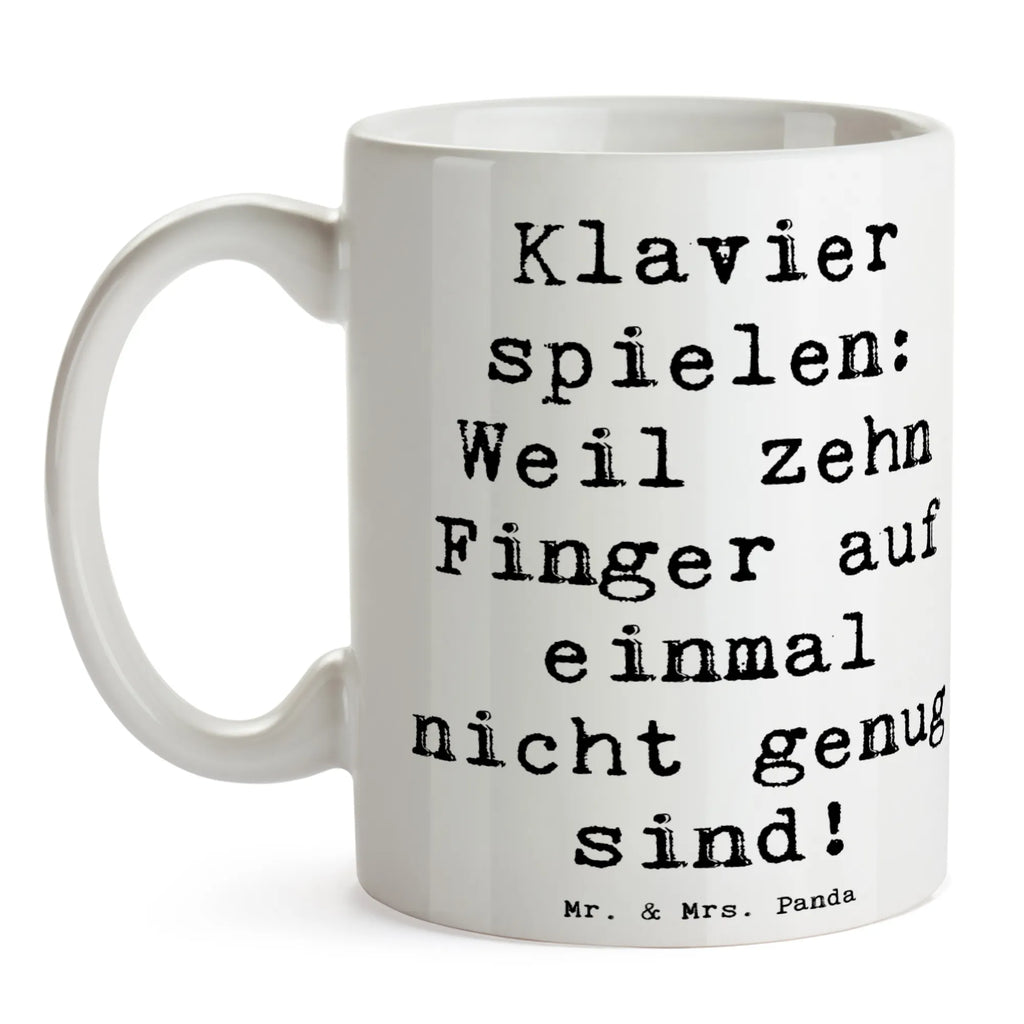 Mug Saying Klavier spielen: Weil zehn Finger auf einmal nicht genug sind! Kaffeetasse, Geschenktasse, Teetasse, Keramiktasse, Tasse mit Zitaten, Bürotasse, Tasse mit Motiven, Porzellantasse, Tasse, Instrumente, Geschenke Musiker, Musikliebhaber