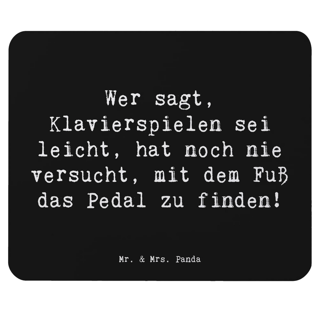 Mouse mat Saying Wer sagt, Klavierspielen sei leicht, hat noch nie versucht, mit dem Fuß das Pedal zu finden! mauspad pc, computer mousepad, computermatte, Mausunterlage, pc mausunterlage, computer mauspad, notebook mauspad, mausteppich, mauspad laptop, Mausmatte, laptop mauspad, Mousepad, laptop mousepad, pc mauspad, pc mousepad, Mauspad, mousematte, Instrumente, Geschenke Musiker, Musikliebhaber
