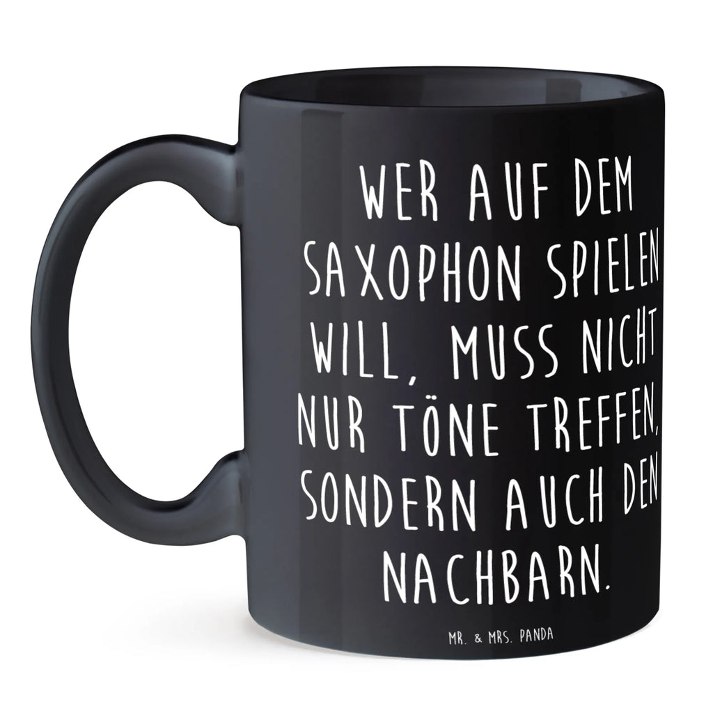 Mug Wer auf dem Saxophon spielen will, muss nicht nur Töne treffen, sondern auch den Nachbarn. Keramiktasse, Kaffeetasse, Tasse mit Zitaten, Bürotasse, Tasse mit Motiven, Geschenktasse, Porzellantasse, Tasse, Teetasse, Instrumente, Geschenke Musiker, Musikliebhaber