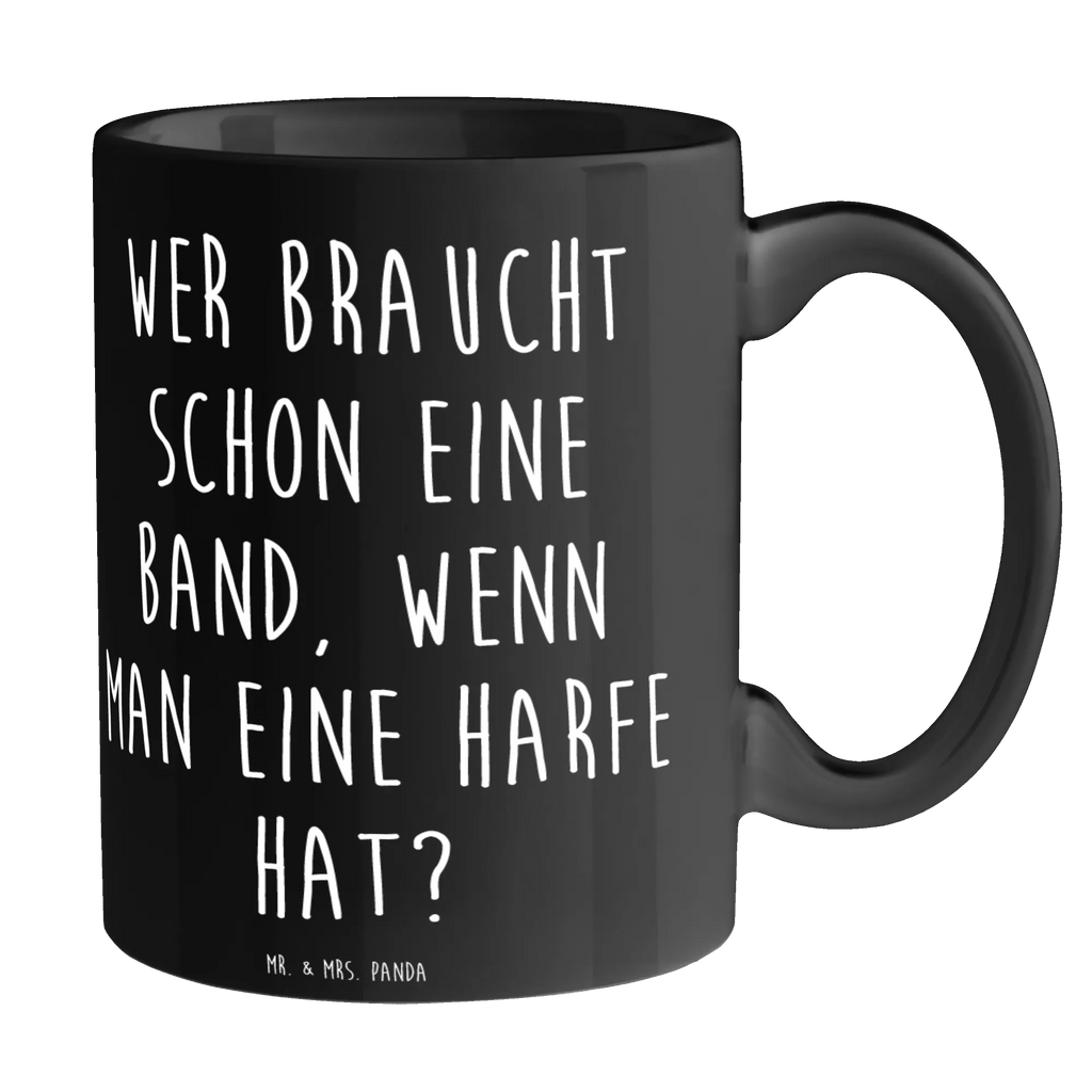 Mug Wer braucht schon eine Band, wenn man eine Harfe hat? Teetasse, Tasse, Tasse mit Motiven, Geschenktasse, Tasse mit Zitaten, Kaffeetasse, Keramiktasse, Bürotasse, Porzellantasse, Instrumente, Geschenke Musiker, Musikliebhaber