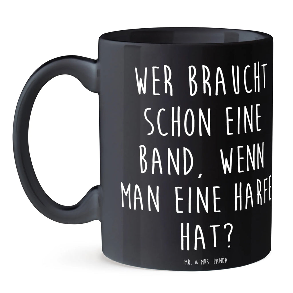Mug Wer braucht schon eine Band, wenn man eine Harfe hat? Teetasse, Tasse, Tasse mit Motiven, Geschenktasse, Tasse mit Zitaten, Kaffeetasse, Keramiktasse, Bürotasse, Porzellantasse, Instrumente, Geschenke Musiker, Musikliebhaber