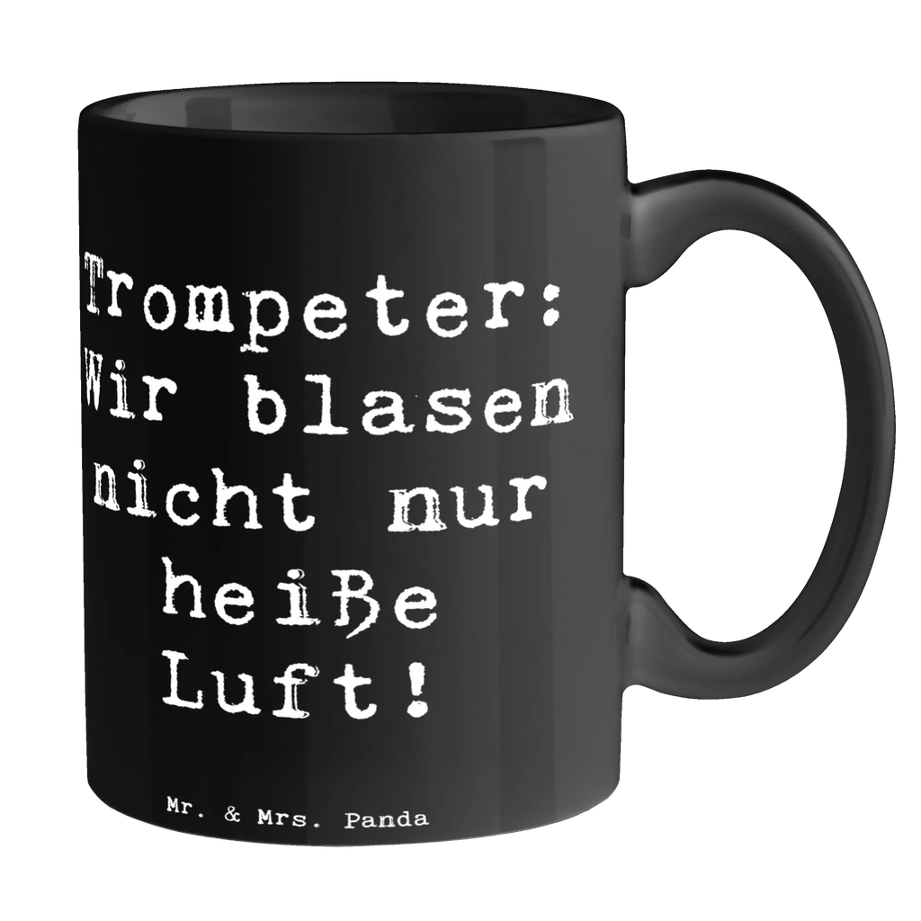 Mug Saying Trompeter: Wir blasen nicht nur heiße Luft! Kaffeetasse, Bürotasse, Tasse mit Motiven, Keramiktasse, Teetasse, Tasse mit Zitaten, Porzellantasse, Tasse, Geschenktasse, Instrumente, Geschenke Musiker, Musikliebhaber