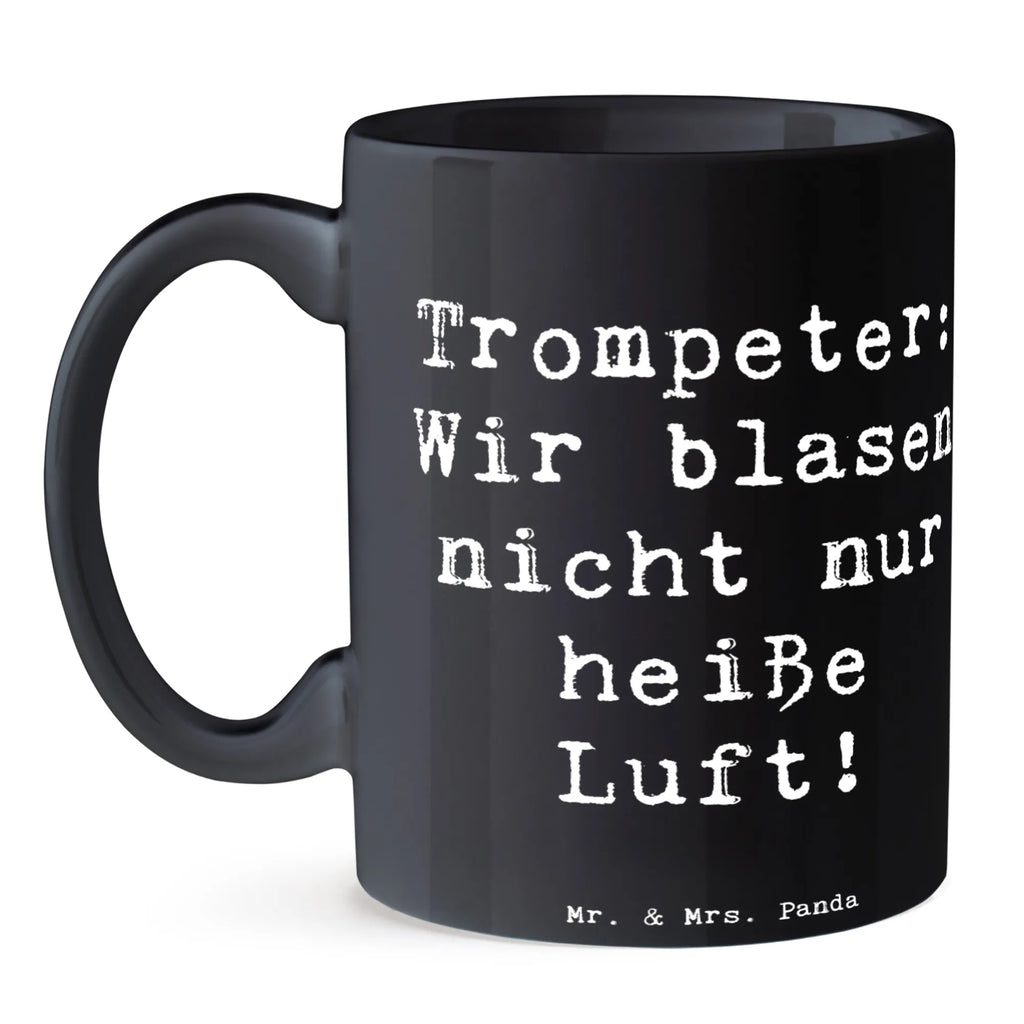 Mug Saying Trompeter: Wir blasen nicht nur heiße Luft! Kaffeetasse, Bürotasse, Tasse mit Motiven, Keramiktasse, Teetasse, Tasse mit Zitaten, Porzellantasse, Tasse, Geschenktasse, Instrumente, Geschenke Musiker, Musikliebhaber