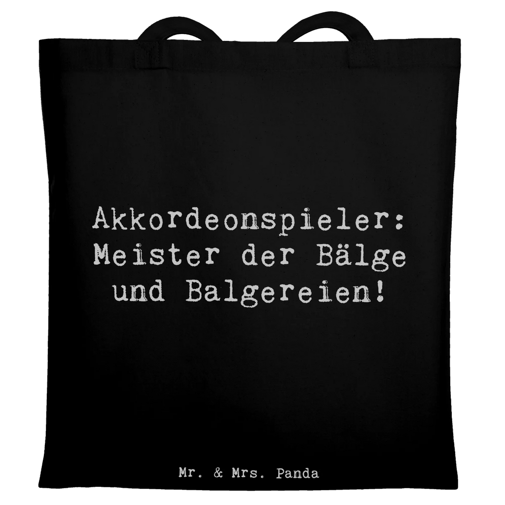 Tote bag Saying Akkordeonspieler: Meister der Bälge und Balgereien! Umhängetasche, Laptoptasche, Einkaufstasche, Stoffbeutel, Stofftasche, Strandtasche, Beuteltasche, Einkaufstüte, Schultertasche, Jutetasche, Jutebeutel, Tragetasche, Shopper, Tasche, Badetasche, Beutel, Instrumente, Geschenke Musiker, Musikliebhaber
