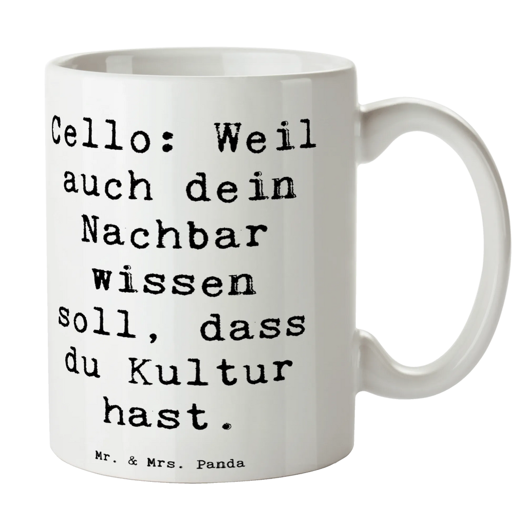 Mug Saying Cello: Weil auch dein Nachbar wissen soll, dass du Kultur hast. Bürotasse, Keramiktasse, Teetasse, Geschenktasse, Porzellantasse, Tasse mit Motiven, Tasse mit Zitaten, Tasse, Kaffeetasse, Instrumente, Geschenke Musiker, Musikliebhaber