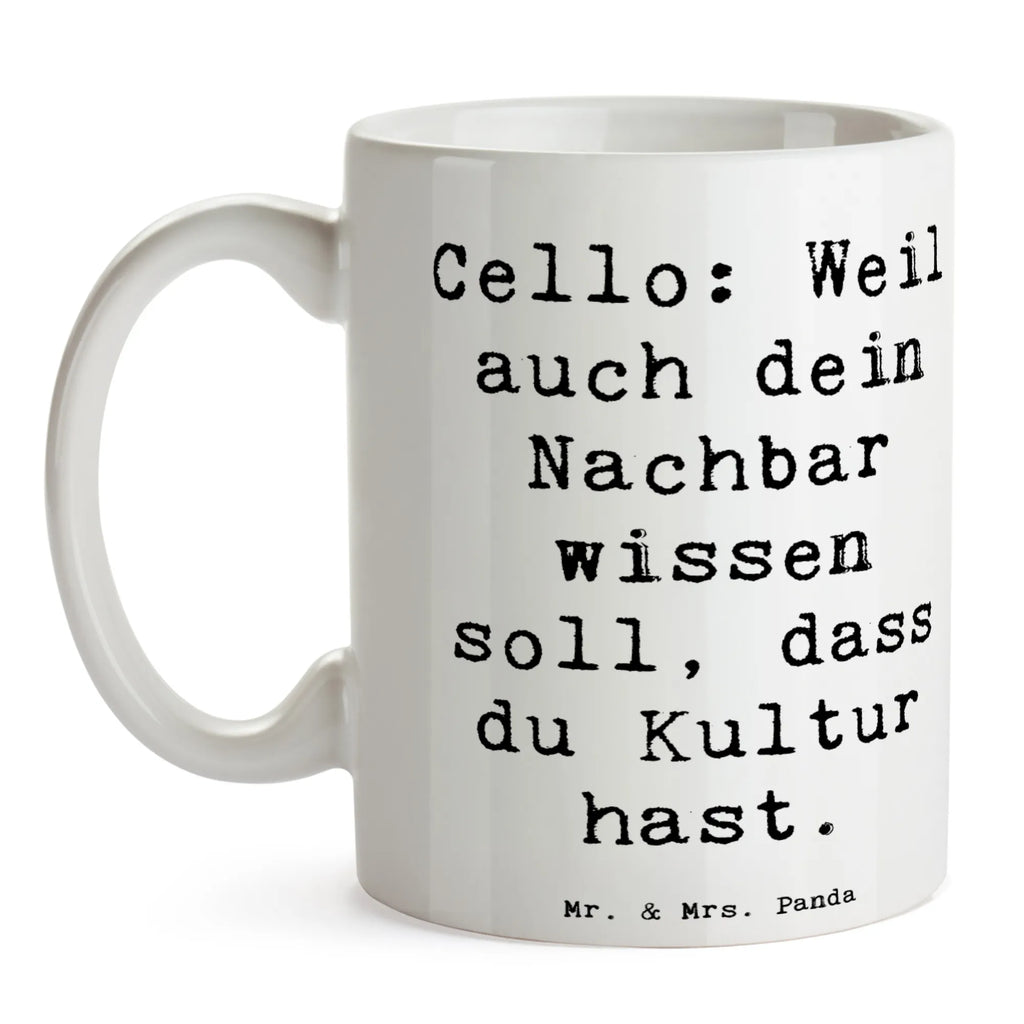 Mug Saying Cello: Weil auch dein Nachbar wissen soll, dass du Kultur hast. Bürotasse, Keramiktasse, Teetasse, Geschenktasse, Porzellantasse, Tasse mit Motiven, Tasse mit Zitaten, Tasse, Kaffeetasse, Instrumente, Geschenke Musiker, Musikliebhaber