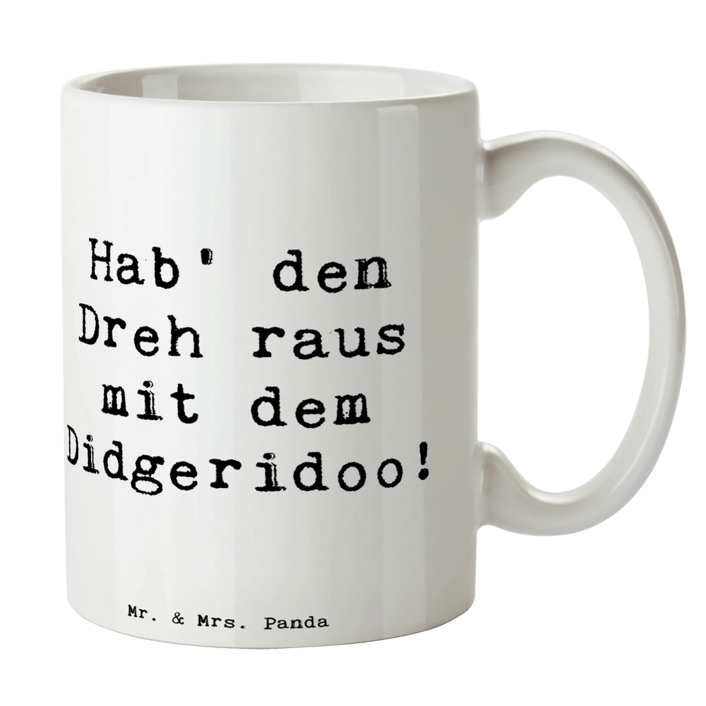 Tasse Spruch Didgeridoo Dreh Tasse, Tasse mit Zitaten, Tasse mit Motiven, Geschenktasse, Teetasse, Kaffeetasse, Porzellantasse, Bürotasse, Keramiktasse, Instrumente, Geschenke Musiker, Musikliebhaber