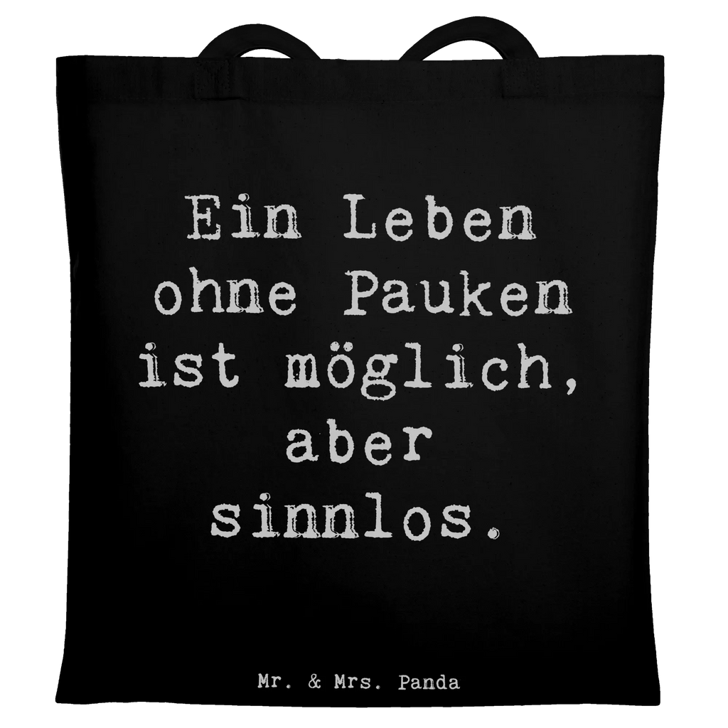 Tragetasche Spruch Pauken Leben Stofftasche, Einkaufstüte, Umhängetasche, Laptoptasche, Beuteltasche, Einkaufstasche, Jutebeutel, Shopper, Badetasche, Strandtasche, Stoffbeutel, Tasche, Jutetasche, Beutel, Schultertasche, Tragetasche, Instrumente, Geschenke Musiker, Musikliebhaber
