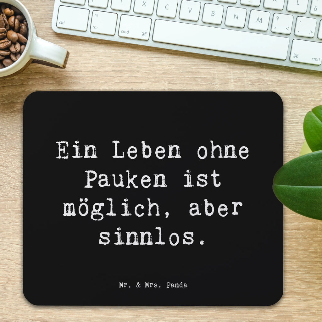 Mouse mat Saying Ein Leben ohne Pauken ist möglich, aber sinnlos. Designer Mauspad, Mousepad, Mauspad, Computer zubehör, Einzigartiges Mauspad, Büroausstattung, Mauspad Büro, Arbeitszimmer, PC Zubehör, Mausunterlage, Instrumente, Geschenke Musiker, Musikliebhaber