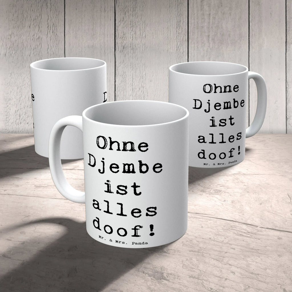 Mug Saying Ohne Djembe ist alles doof! Teetasse, Keramiktasse, Bürotasse, Porzellantasse, Tasse, Kaffeetasse, Tasse mit Motiven, Geschenktasse, Tasse mit Zitaten, Instrumente, Geschenke Musiker, Musikliebhaber