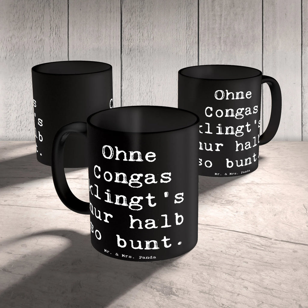 Mug Saying Ohne Congas klingt's nur halb so bunt. Designtasse, Kaffeebecher, Tassen, Kaffeepott, Frühstücksbecher, heißgetränkebecher, Pott, Becher, Kakaotasse, Teepott, Kaffeetasse, Trinktasse, Frühstückstasse, Tasse, Keramikbecher, Kakaotassen, Teebecher, Bürotasse, Keramiktasse, Bürobecher, Trinkbecher, Henkeltassen, Teetasse, Keramiktassen, Kaffeetassen, Henkelbecher, Frühstückstassen, Henkeltasse, Teetassen, Instrumente, Geschenke Musiker, Musikliebhaber