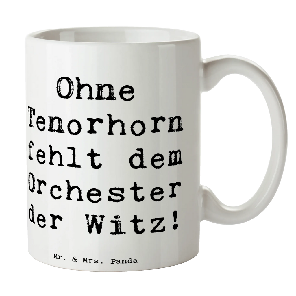 Tasse Spruch Tenorhorn Witz Geschenktasse, Kaffeetasse, Keramiktasse, Tasse mit Zitaten, Porzellantasse, Teetasse, Tasse mit Motiven, Bürotasse, Tasse, Instrumente, Geschenke Musiker, Musikliebhaber