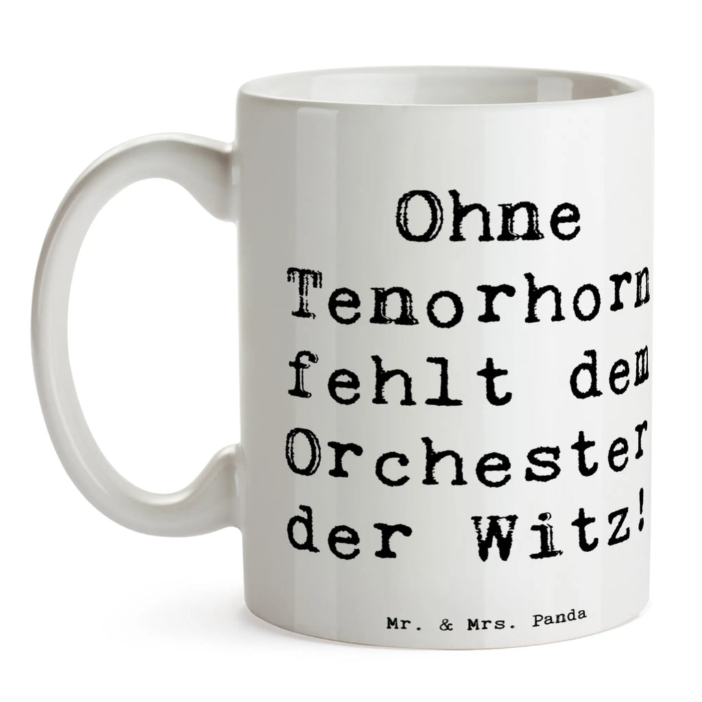 Tasse Spruch Tenorhorn Witz Geschenktasse, Kaffeetasse, Keramiktasse, Tasse mit Zitaten, Porzellantasse, Teetasse, Tasse mit Motiven, Bürotasse, Tasse, Instrumente, Geschenke Musiker, Musikliebhaber