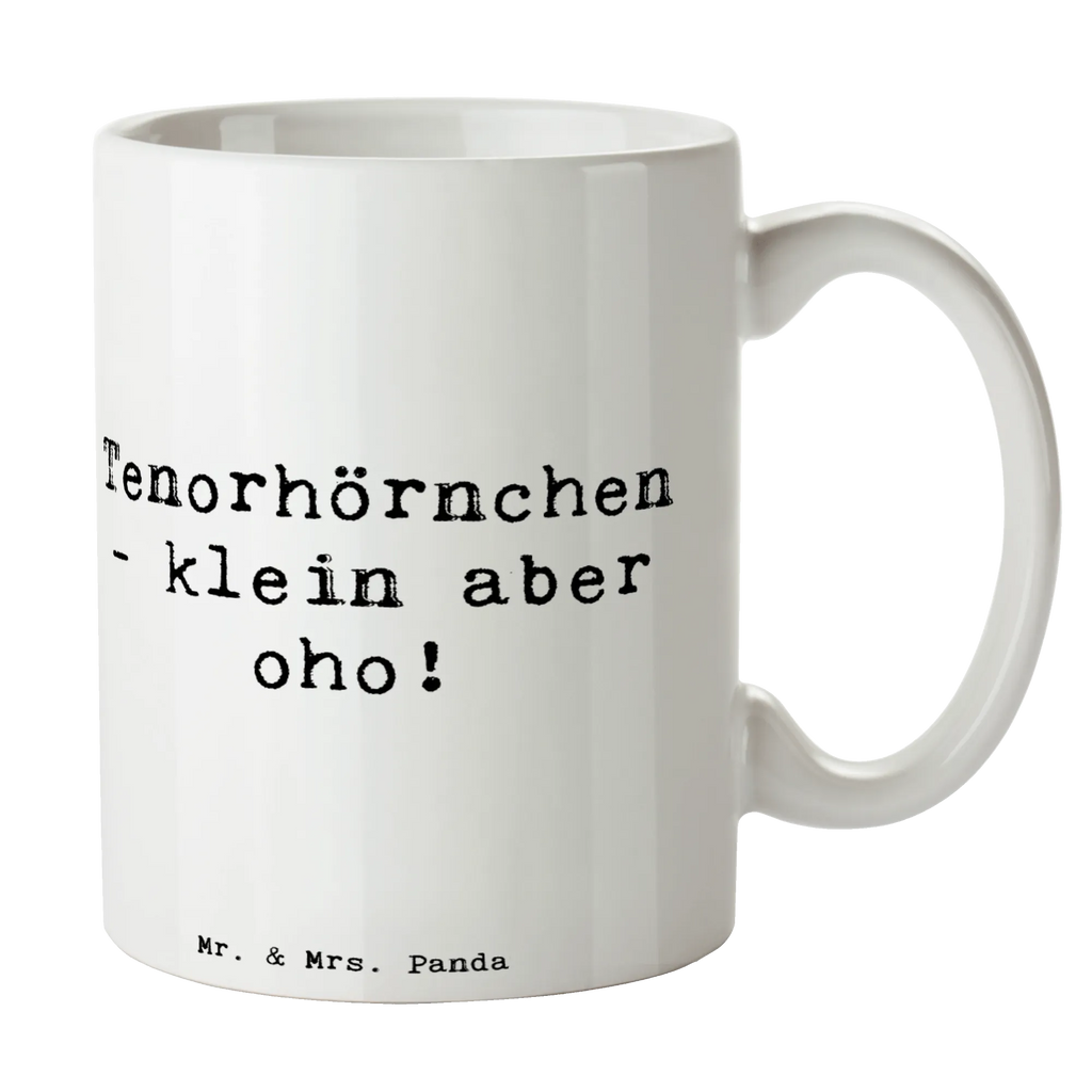 Mug Saying Tenorhörnchen - klein aber oho! Geschenktasse, Tasse, Kaffeetasse, Porzellantasse, Teetasse, Keramiktasse, Tasse mit Motiven, Tasse mit Zitaten, Bürotasse, Instrumente, Geschenke Musiker, Musikliebhaber