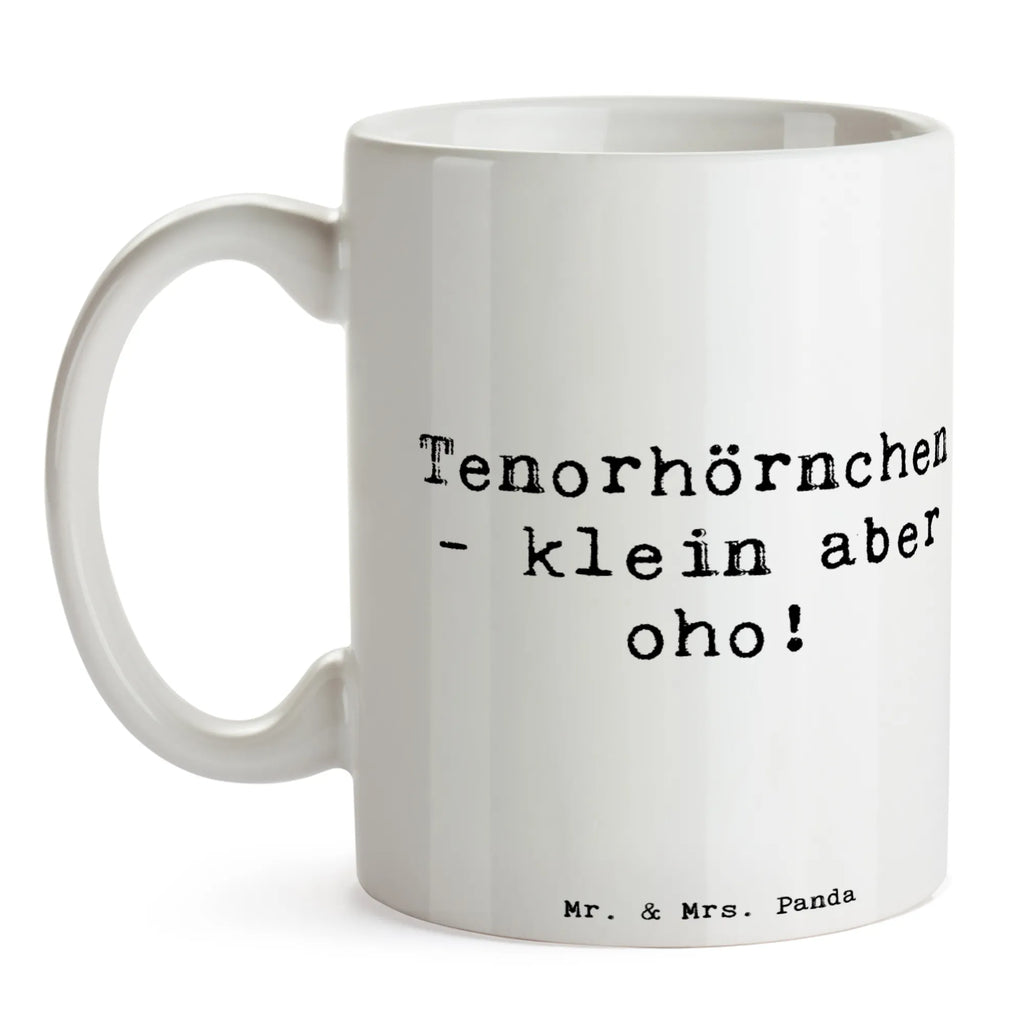 Mug Saying Tenorhörnchen - klein aber oho! Geschenktasse, Tasse, Kaffeetasse, Porzellantasse, Teetasse, Keramiktasse, Tasse mit Motiven, Tasse mit Zitaten, Bürotasse, Instrumente, Geschenke Musiker, Musikliebhaber