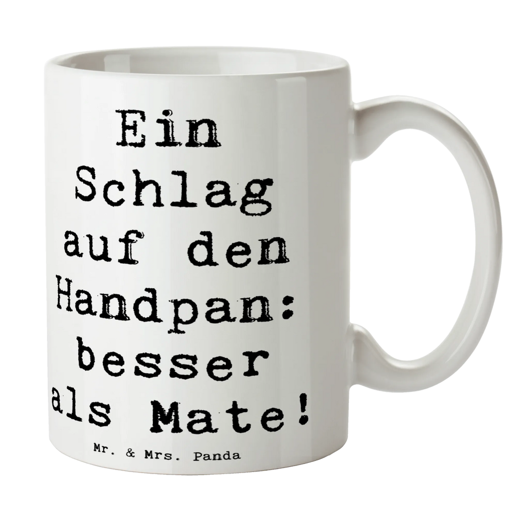 Mug Saying Ein Schlag auf den Handpan: besser als Mate! Tasse mit Motiven, Teetasse, Bürotasse, Porzellantasse, Keramiktasse, Geschenktasse, Tasse mit Zitaten, Kaffeetasse, Tasse, Instrumente, Geschenke Musiker, Musikliebhaber