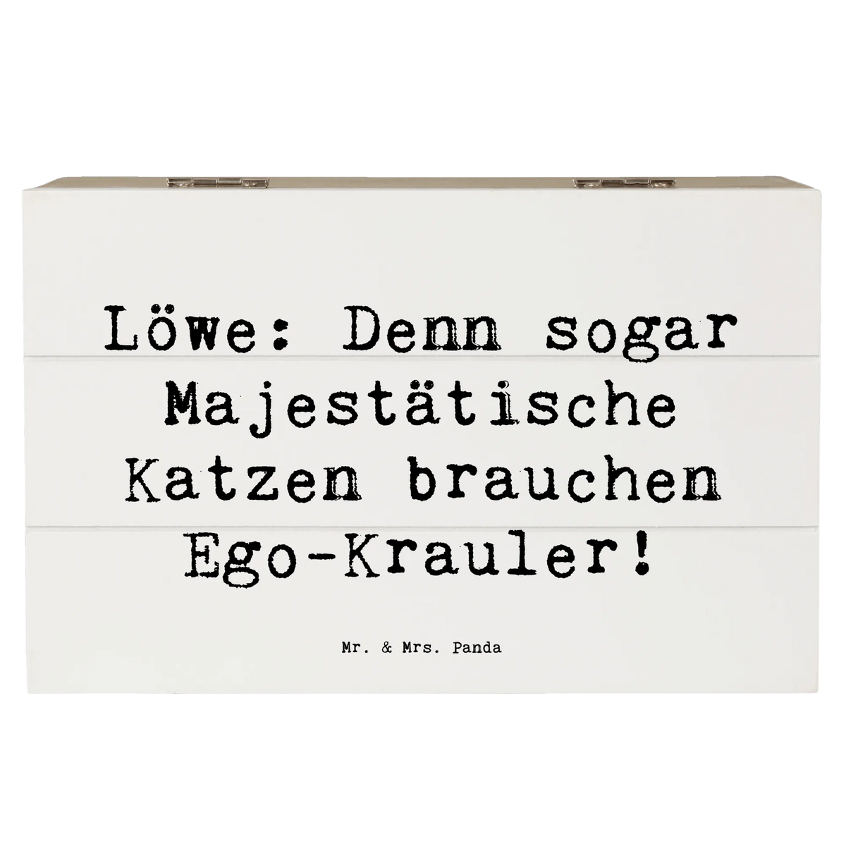 Wooden chest Saying Löwe: Denn sogar Majestätische Katzen brauchen Ego-Krauler! constellations, birthdays, astrology, date of birth, month of birth