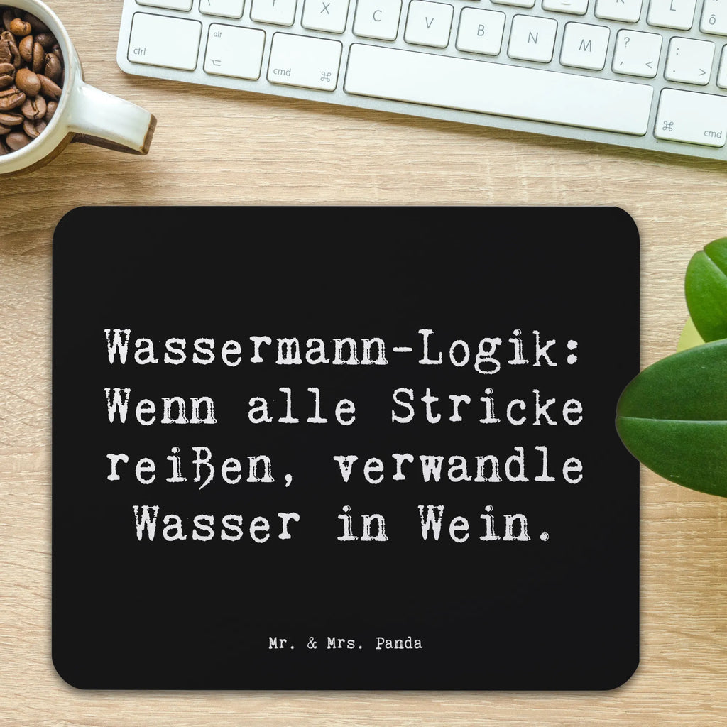 Mouse mat Saying Wassermann-Logik: Wenn alle Stricke reißen, verwandle Wasser in Wein. Einzigartiges Mauspad, Büroausstattung, Arbeitszimmer, Mausunterlage, Mauspad, Mauspad Büro, Designer Mauspad, Mousepad, Computer zubehör, PC Zubehör, Tierkreiszeichen, Sternzeichen, Horoskop, Astrologie, Aszendent